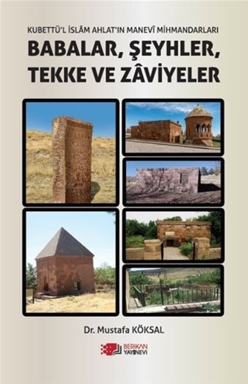 Kubettü'l İslam Ahlat'in Manevi Mihmadlari Babalar, Şeyhler, Tekke ve Zaviyeler