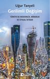 Gerilimli Değişim & T&uuml;rkiye'de Modernlik, Mimarlık ve Siyasal İktidar
