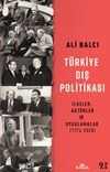 T&uuml;rkiye Dış Politikası & İlkeler, Akt&ouml;rler ve Uygulamalar (1774-2020)