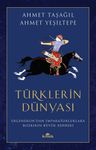 Türklerin Dünyası &amp; Ergenekon'dan İmparatorluklara Bozkırın Büyük Rehberi