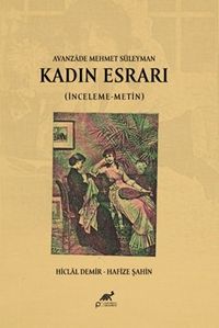 Avanzade Mehmet Süleyman Kadın Esrarı (İnceleme-Metin)