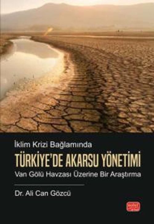 İklim Krizi Bağlamında Türkiye'de Akarsu Yönetimi & Van Gölü Havzası Üzerine Bir Araştırma