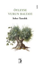 Öyleyse Vurun Baltayı