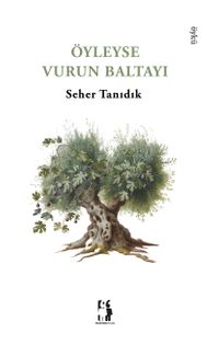 Öyleyse Vurun Baltayı