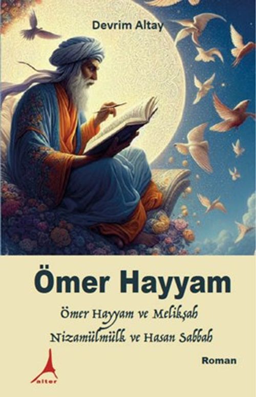 Ömer Hayyam & Ömer Hayyam ve Melikşah, Nizamülmülk ve Hasan Sabbah