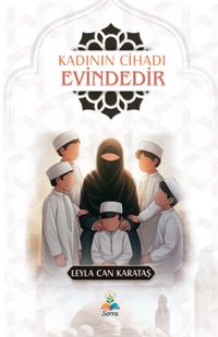 Kadının Cihadı Evindedir