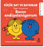 Bazen Endişeleniyorum / Küçük Bay ve Bayanlar Rehber Öyküler