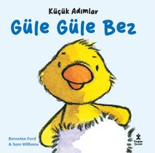 Küçük Adımlar / Güle Güle Bez