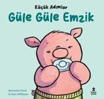 Küçük Adımlar / Güle Güle Emzik