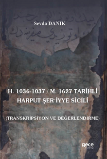 H. 1036-1037 / M. 1627 Tarihli Harput Şeriyye Sicili