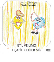 Etil ve Limo Uçabilecekler mi?