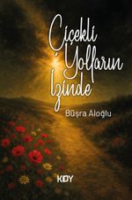 Çiçekli Yolların İzinde