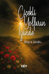 Çiçekli Yolların İzinde