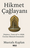 Hikmet &Ccedil;ağlayanı / D&uuml;ş&uuml;nce, Tasavvuf ve Ahlak &Uuml;zerine Hikmetli Denemeler