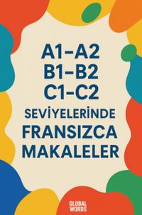 A1-A2 B1-B2 C1-C2 Seviyelerinde Fransızca Makaleler