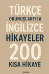 T&uuml;rk&ccedil;e Okunuşlarıyla İngilizce Hikayeler & 200 Kısa Hikaye