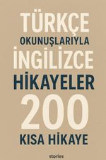 Türkçe Okunuşlarıyla İngilizce Hikayeler & 200 Kısa Hikaye