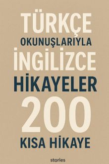 Türkçe Okunuşlarıyla İngilizce Hikayeler & 200 Kısa Hikaye