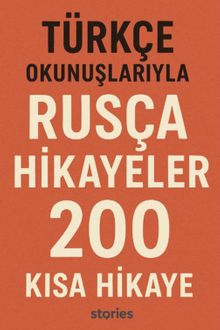 Türkçe Okunuşlarıyla Rusça Hikayeler & 200 Kısa Hikaye