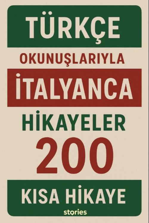 Türkçe Okunuşlarıyla İtalyanca Hikayeler & 200 Kısa Hikaye