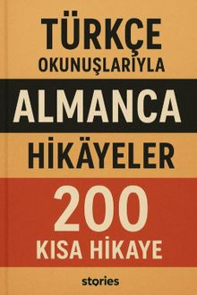 Türkçe Okunuşlarıyla Almanca Hikayeler & 200 Kısa Hikaye