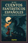A1-A2 Cuentos Fant&aacute;stıcos Espa&ntilde;oles & İspanyolca Fantastik Hikayeler