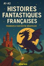 A1-A2 Histoires Fantastiques Françaises & Fransızca Fantastik Hikayeler
