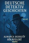 A1-A2 Deutsche Dedektiv Geschichten & Almanca Dedektif Hikayeleri