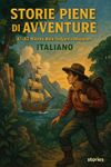 Storie Piene Di Avventure İn İtaliano & A1-A2 Macera Dolu İtalyanca Hikayeler