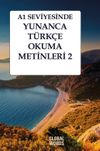 A1 Seviyesinde Yunanca-T&uuml;rk&ccedil;e Okuma Metinleri 2
