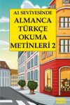 A1 Seviyesinde Almanca-T&uuml;rk&ccedil;e Okuma Metinleri 2