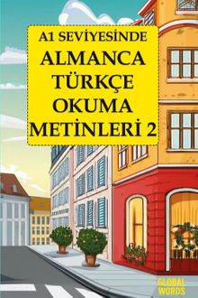 A1 Seviyesinde Almanca-Türkçe Okuma Metinleri 2