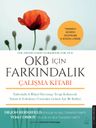 OKB İçin Farkındalık Çalışma Kitabı