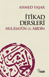 Hulasat&uuml;'l Abidin & İtikad Dersleri
