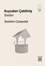 Kuyudan Çekilmiş Sesler