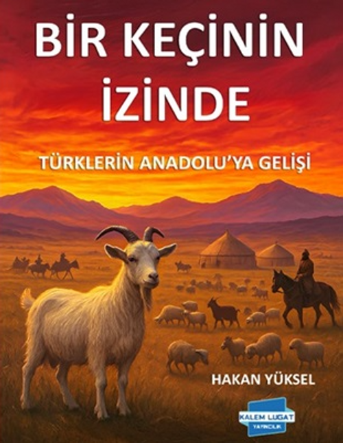 Bir Keçinin İzinde & Türklerin Anadolu'ya Gelişi