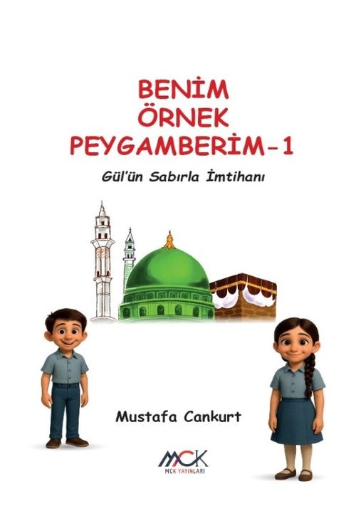 Benim Örnek Peygamberim 1 / Gül'ün Sabırla İmtihanı 
