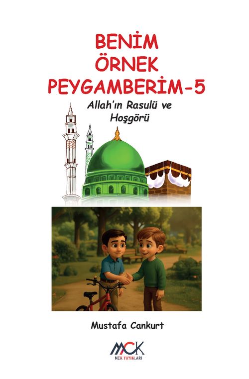 Benim Örnek Peygamberim 5 / Allah'ın Rasulü ve Hoşgörü 