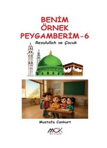 Benim Örnek Peygamberim 6 / Resulullah ve Çocuk
