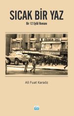 Sıcak Bir Yaz & Bir 12 Eylül Romanı