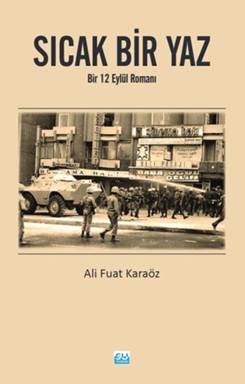 Sıcak Bir Yaz & Bir 12 Eylül Romanı