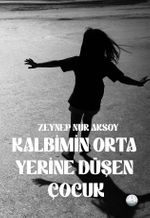 Kalbimin Orta Yerine Düşen Çocuk