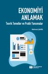 Ekonomiyi Anlamak & Teorik Temeller ve Pratik Yansımalar