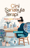 &Ccedil;ini Sanatıyla Terapi & İnsan Sanat İlişkisi