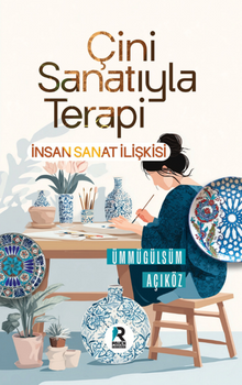Çini Sanatıyla Terapi & İnsan Sanat İlişkisi