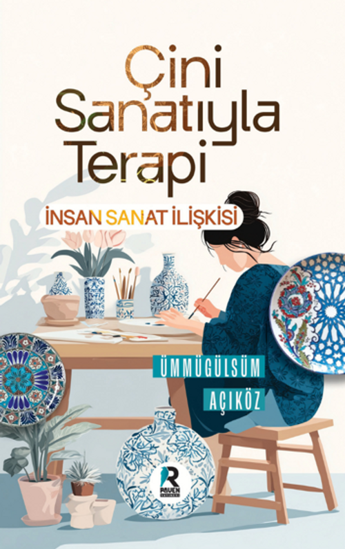 Çini Sanatıyla Terapi & İnsan Sanat İlişkisi
