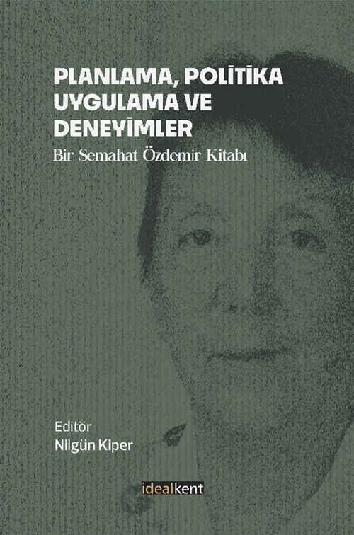 Planlama, Politika, Uygulama ve Deneyimler & Bir Semahat Özdemir Kitabı