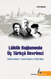 Laiklik Bağlamında  Üç Türkçü Devrimci