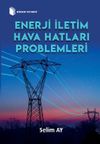 Enerji İletim Hava Hatları Problemleri