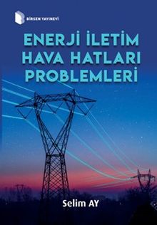Enerji İletim Hava Hatları Problemleri